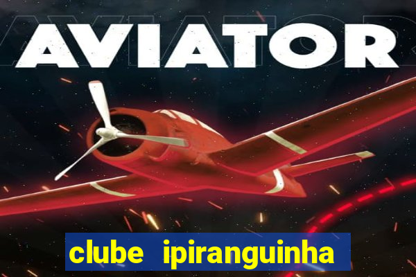 clube ipiranguinha porto alegre